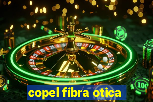 copel fibra otica